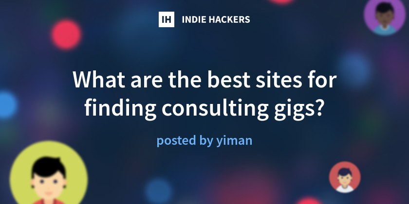what are the best sites for finding consulting gigs consulting gigs